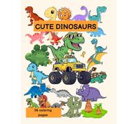 Cute Dinosaurs Coloring Book for Kids Ages 3-8: Fun and Easy Dino Coloring Pages for Toddlers, Preschoolers and Kids Who Love Dinosaurs