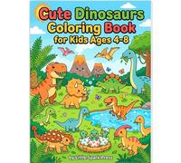 Cute Dinosaurs Coloring Book for Kids Ages 4-8: 48 Friendly Baby Dinosaurs to Color - T-Rex, Triceratops, Stegosaurus, Brachiosaurus, and More - Big Bold Lines for Boys and Girls