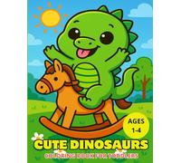Cute Dinosaurs Coloring Book for Toddlers Ages 1-4: 50 Big, Simple and Fun Dino Designs for Boys and Girls - Relax and Stress-Relief