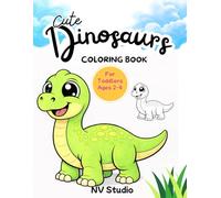 Cute Dinosaurs Coloring Book for Toddlers: Simple & Fun Dinosaur Coloring Pages for Kids Ages 2-4 (Happy Little Hands Coloring Series)