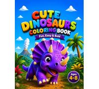 Cute Dinosaurs Coloring Book: Fun, Easy & Bold Coloring Book for Kids Ages 4-8 (Kinia Books Easy & Bold Books)
