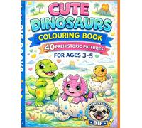 Cute Dinosaurs Colouring Book: 40 Big Dinosaur Pictures to Colour for Ages 3-5 | Easy and Fun Colouring for Tiny Little Hands (My First Colouring Books by Bif Books)