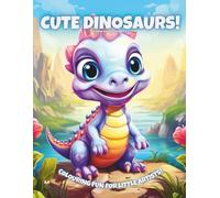 Cute Dinosaurs!: Colouring Book For Kids Ages 4-8 (Magic Colouring Books Collection)