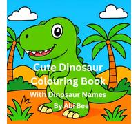 Cute Dinosaurs Colouring Book: With Dinosaurs Names