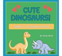 Cute Dinosaurs!: Simple Coloring Book