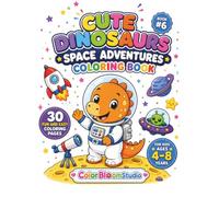Cute Dinosaurs Space Adventures Coloring Book: 30 Fun and Easy Space Adventures Coloring Pages for Kids Ages 4-8 (Cute Dinosaurs Coloring Book Series)