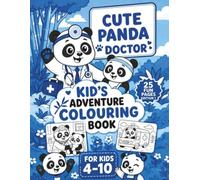 Cute Doctor Panda Coloring Book for Kids Ages 3-12 | Cute Medical Adventure Coloring Pages for Boys & Girls: Fun & Easy Panda Doctor Designs to ... (Bright Minds Coloring Collection's)