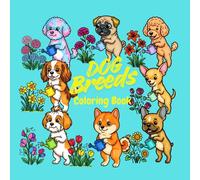 Cute Dog Breeds Coloring Book For Kids: A Fun, Single-Sided Coloring Book for Kids to Discover 50 Dog Breeds (8.5" x 8.5)"