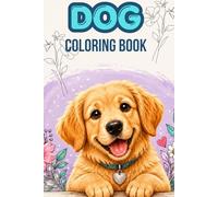 Cute Dog Coloring Book: Adorable Dogs and Puppies for Relaxation and Mindful Coloring