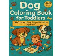 Cute Dog Coloring Book for Toddlers Ages 2-4: Big and Simple Puppy Illustrations to Color - Fun Early Learning Gift for Boys and Girls