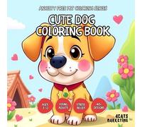 Cute Dog Coloring Book - Kids, Teens and Adults with Easy and Simple Designs for Relaxation (Anxiety Free Pet Coloring Series - Coloring Book for ... with Easy and Simple Designs for Relaxation)