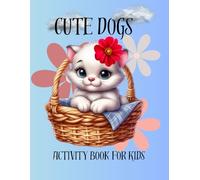 Cute Dogs Activity Book for Kids: Coloured Pages of Activity Book for kids that loves cute looking dogs