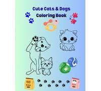 Cute Dogs and Cats Coloring Book: Cute & Easy Coloring Book