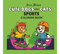 Cute Dogs and Cats Coloring Sports Book: For Kids Teens Adults Bold and Easy