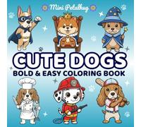 Cute Dogs Bold and Easy Coloring Book: kawaii Puppy Book with Simple and Big Designs for Relaxation, Cute pet Animal Gift for Kids and Adults