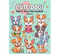 Cute Dogs Bold and Easy: More Bold & Easy Puppies - Fun Dog Coloring Book for Kids Ages 3+, Large Outlines & Single-Sided Pages