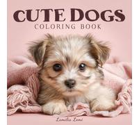 Cute Dogs Coloring Book: 32 Realistic Puppy Coloring Pages for Kids, Teens & Adults - Perfect for Relaxation, Mindfulness and Stress Relief (Cute Animals Coloring Books Series - by Lamilia Lomi)