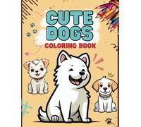 Cute Dogs Coloring Book for Kids: 42 Adorable Puppy Designs - Single-Sided Pages with Fun Dog Breeds (Aladdin Magic Coloring Books)
