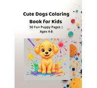 Cute Dogs Coloring Book for Kids: 50 Fun Puppy Pages for Ages 4-8