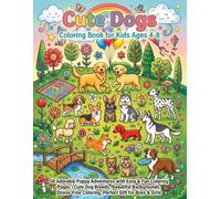 Cute Dogs Coloring Book for Kids Ages 4-8: 50 Adorable Puppy Adventures with Easy & Fun Coloring Pages | Cute Dog Breeds, Beautiful Backgrounds, Stress-Free Coloring, Perfect Gift for Boys & Girls