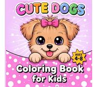 Cute Dogs Coloring Book for Kids Ages 4-8: Big and Simple Dog Coloring Pages for Little Kids