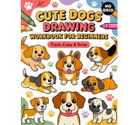 Cute Dogs Drawing Workbook: Trace • Copy • Draw: Learn to Draw 30 Adorable Puppies for Beginners (Kids, Teens & Adults) | 3 Pages Per Dog: Reference + ... | 8.5" x 11" Practice Book | No Grid Edition