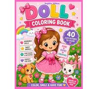 Cute Doll Coloring Book for Girls Ages 3-6 Big & Easy Coloring Pages with Adorable Dolls, Animals and Fun Activities for Toddlers and Preschool Kids: ... for Toddlers, Preschool & Beginner Kids
