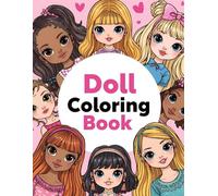 Cute Doll Coloring Book for Kids: A Fun and Creative Coloring Adventure for Girls ,Perfect for Ages 4-8 , Dress-Up Dolls, Pretty Outfits & Fashion Fun