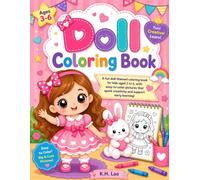 Cute Doll Coloring Book for Kids Ages 3-6: Adorable Doll Illustrations, Princess Dolls, Fashion Dolls & Creative Coloring Activities for Preschool Girls to Spark Imagination and Artistic Skills