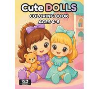 Cute Dolls Coloring Book for Kids Ages 4-6: 50+ Adorable Kawaii Doll Illustrations with Big Bold Shapes | Easy and Fun Coloring Pages | Single-Sided with Bonus and Color Test Pages (Cute Toys Series)