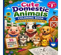 Cute Domestic Animals Coloring Book: Fun Farm & Pet Animals for Kids