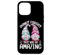 Cute Donut Gnomes For Girls Donut Forget That Youre Amazing Carcasa para iPhone 12 Pro MAX