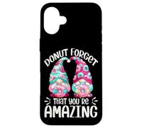 Cute Donut Gnomes For Girls Donut Forget That Youre Amazing Carcasa para iPhone 16 Plus