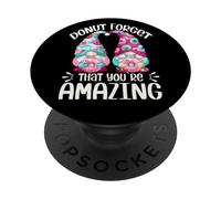 Cute Donut Gnomes For Girls Donut Forget That Youre Amazing PopSockets PopGrip Adhesivo