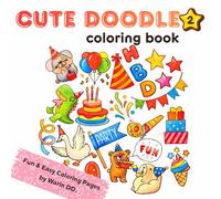 Cute Doodle Coloring Book: Adorable Dreams Coloring Pages for Kids, Teens and Adults