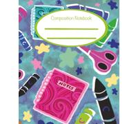Cute Doodle Composition Notebook: Wide Ruled Aesthetic School Supplies Journal, 120 Pages, Colorful Crayon and Scissors Pattern Notebook for Kids, Teens, Teachers, and Back to School: Cosmic Edition