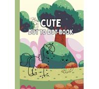 Cute Dot to Dot Book For Kids: Fun Dot to Dot Pages with cute Animal and Food pages for Children Ages 4-8