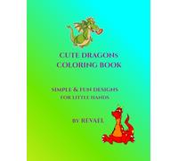 Cute Dragon coloring book: Simple & Fun Designs for Little Hands