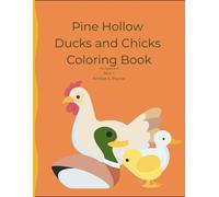 Cute Ducks and Chickens Coloring Book for Kids Ages 3 to 6 The Heart of Pine Hollow Series Book 2 Coloring Pages: Educational, Fun, Farm life Animals, ... Books from The Heart of Pine Hollow)