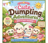 Cute Dumpling Adventures: A Fun & Easy Coloring Book for Kids & Teens
