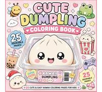Cute Dumpling Coloring Book: Funny Kawaii Dumplings, Silly Food Characters & Easy Cute Coloring Pages for Kids Ages 4 Plus