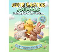 Cute Easter Animals Coloring Book for Toddlers: 50 Simple and Big Baby Animal Designs with Thick Lines for Kids Ages 2-4 (Chicks, Lambs, and Bunnies) (TinyJoy Toddler Easter Adventures)