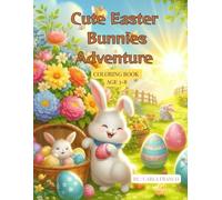 Cute Easter Bunnies Adventure Coloring Book: Adorable Easter Bunny Coloring Pages for Kids Ages 3-8 | Fun Spring Scenes, Eggs, Baskets & Baby Bunnies (EASTER COLORING BOOKS)