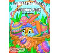 Cute Easter Bunny Coloring Book:Bold & Easy Designs: Adorable Bunnies, Eggs & Flowers - Perfect Holiday Gift & Basket Stuffer