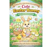 Cute Easter Bunny Coloring Book for Kids: Fun Spring & Easter Coloring Pages with Bunnies, Eggs, Chicks and Flowers (Creative Pixy Little Artists Coloring Series)