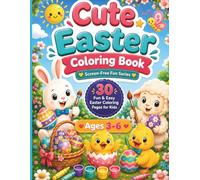 Cute Easter Coloring Book: 30 Fun and Easy Easter Coloring Pages Featuring Cute Bunnies, Chicks, Lambs, Easter Eggs, Spring Scenes and Single-Sided Designs (Screen-Free Fun Series)
