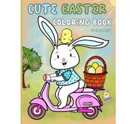 Cute Easter Coloring Book: Delightful Easter Gifts and Basket Fillers for Kids Ages 4 and Up.