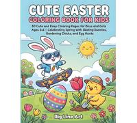 Cute Easter Coloring Book for Kids: 50 Cute and Easy Coloring Pages for Boys and Girls Ages 3-6 | Celebrating Spring with Skating Bunnies, Gardening ... Hunts (The Big Line Art Easter Collection)