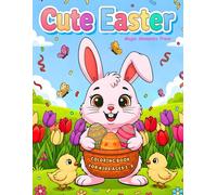 Cute Easter Coloring Book for Kids Ages 3-8: 50 Pages with Bunnies, Eggs, Chicks, Baskets, Flowers & Spring Fun (Magic Moments Press. Cheerful books for curious kids)