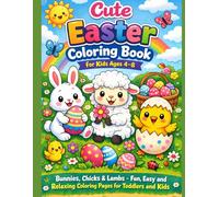 Cute Easter Coloring Book for Kids Ages 4-8: Bunnies, Chicks & Lambs - Fun, Easy and Relaxing Coloring Pages for Toddlers and Kids